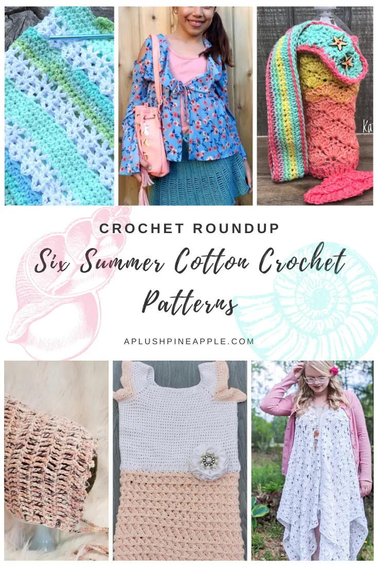 Six Summer Cotton Crochet Patterns • A Plush Pineapple